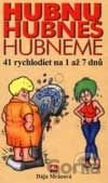 Hubnu, hubneš, hubneme