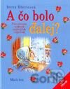 A čo bolo ďalej?
