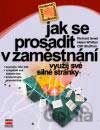 Jak se prosadit v zaměstnání