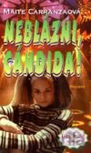 Neblázni, Cándida!