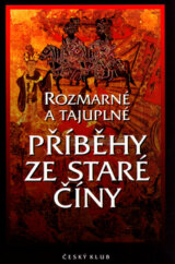 Rozmarné a tajuplné příběhy ze staré Číny
