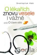 O lékařích znovu vesele i vážně