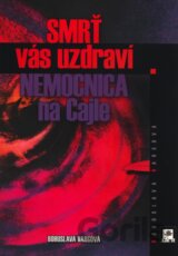 Smrť vás uzdraví / Nemocnica na Cajle