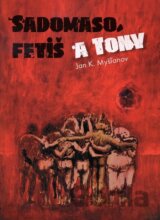 Sadomaso, fetiš a Tony