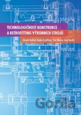 Technologičnost konstrukce a retrofitting výrobních strojů