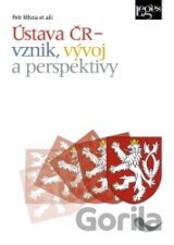 Ústava ČR – vznik, vývoj a perspektivy