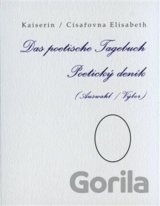 Das poetische Tagebuch / Poetický deník (Auswahl / Výbor)