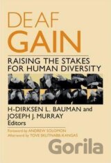 Deaf Gain: Raising the Stakes for Human Diversity