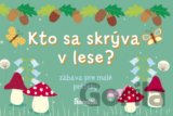 Kto sa skrýva v lese?