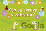 Kto sa skrýva v záhrade?