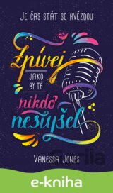 Zpívej, jako by tě nikdo neslyšel