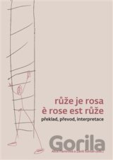 Růže je rosa e rose est růže