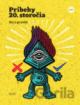 Príbehy 20. storočia - Boj o pravdu