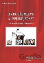 Jak dobře mluvit a úspěšně jednat