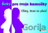 Šeky pre tvoje kamošky