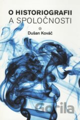 O historiografii a spoločnosti