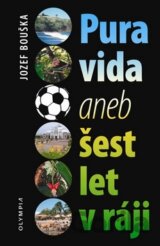 Pura Vida aneb Šest let v ráji