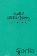 Hledání těžiště výchovy
