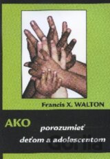 Ako porozumieť deťom a adolescentom