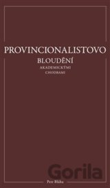 Provincionalistovo bloudění akademickými chodbami