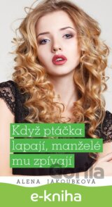 Když ptáčka lapají, manželé mu zpívají