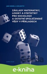 Základy matematiky, logiky a statistiky pro sociologii a ostatní společenské vědy v příkladech