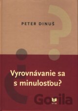 Vyrovnávanie sa s minulosťou?