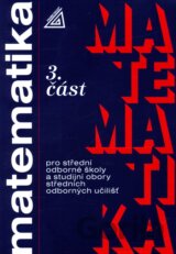 Matematika pro střední odborné školy a studijní obory středních odborných učilišť  (3. část)