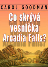Co skrývá vesnička Arcadia Falls?
