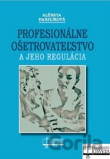 Profesionálne ošetrovateľstvo a jeho regulácia