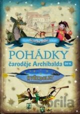 Pohádky čaroděje Archibalda  - díl V.