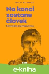 Na konci zostane človek