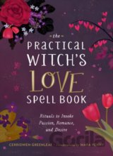 The Practical Witch's Love Spell Book
