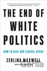 The End of White Politics