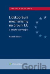 Lidskoprávní mechanismy na úrovni EU a otázky související
