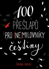100 přešlapů pro (ne)milovníky češtiny