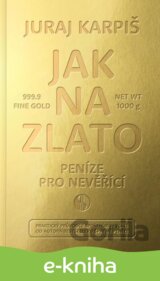 Jak na zlato - Peníze pro nevěřící