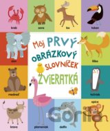 Môj prvý obrázkový slovníček: Zvieratká