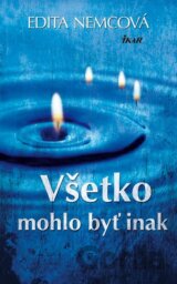 Všetko mohlo byť inak