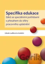 Specifika edukace žáků se speciálními potřebami s přesahem do sféry pracovního uplatnění