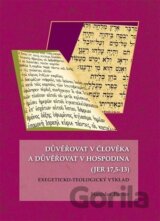 Důvěřovat v člověka a důvěřovat v Hospodina (JER 17,5 - 13)
