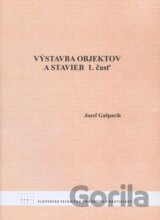Výstavba objektov a stavieb (1. časť)
