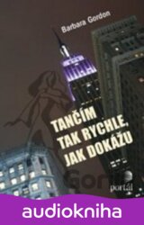 Tančím tak rychle, jak dokážu (Barbara Gordonová; Simona Postlerová) [CZ] [Médiu