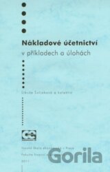 Nákladové účetnictví v příkladech a úlohách
