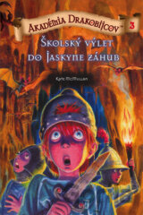 Akadémia drakobijcov 3 - Školský výlet do Jaskyne záhuby