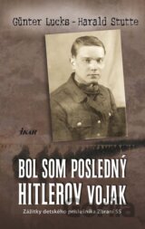 Bol som posledný Hitlerov vojak