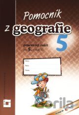 Pomocník z geografie 5 pre 5. ročník základných škôl (Pracovný zošit)