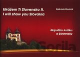 Ukážem Ti Slovensko II. (I will show you Slovakia II.)