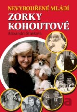 Nevybouřené mládí Zorky Kohoutové