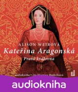 Kateřina Aragonská: Pravá královna